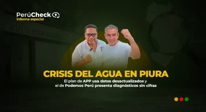 Agua en Piura plan de Hilbck incluye datos desactualizados y el de La Torre presenta diagnósticos sin cifras