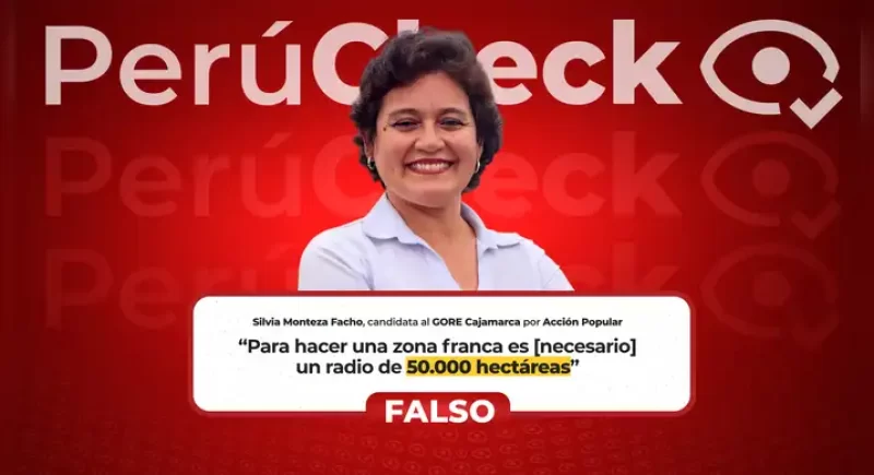 Es falso que una zona franca requiera de 50,000 hectáreas, como señaló Silvia Monteza, candidata al GORE de Cajamarca