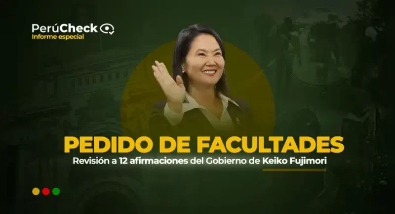 Pedido de facultades bajo la lupa una revisión de 12 afirmaciones contrastadas con data oficial